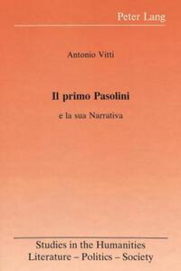 Book Cover for Il Primo Pasolini E La Sua Narrativa by Antonio Vitti