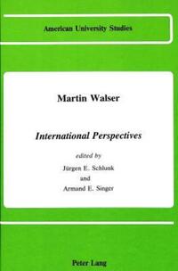Book Cover for Martin Walser by Jürgen E Schlunk, Armand E Singer, West Virginia University, International Martin Walser Symposium