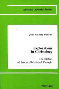 Book Cover for Explorations in Christology by John Anthony Sullivan