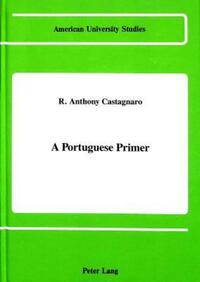 Book Cover for A Portuguese Primer by R Anthony Castagnaro