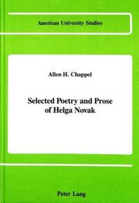 Book Cover for Selected Poetry and Prose of Helga Novak by Helga M Novak, Allen H Chappel