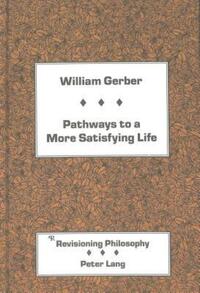 Book Cover for Pathways to a More Satisfying Life by William Gerber