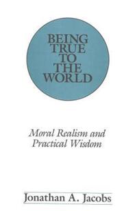 Book Cover for Being True to the World by Jonathan A Jacobs
