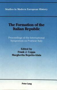 Book Cover for The Formation of the Italian Republic by International Symposium on Postwar Italy, Frank J Coppa, Margherita RepettoAlaia