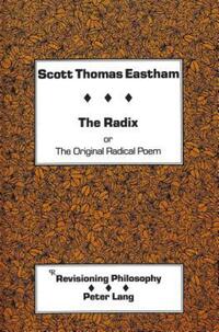 Book Cover for The Radix, or, The Original Radical Poem by Scott Eastham