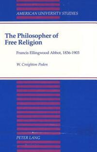 Book Cover for The Philosopher of Free Religion by Creighton Peden