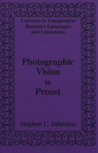 Book Cover for Photographic Vision in Proust by Stephen C Infantino