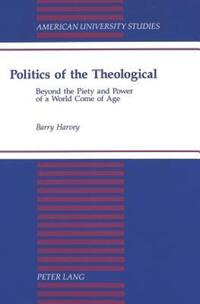 Book Cover for Politics of the Theological by Barry Harvey