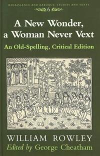 Book Cover for A New Wonder, a Woman Never Vext by William Rowley, George Cheatham
