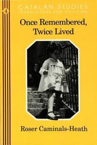 Book Cover for Once Remembered, Twice Lived by Roser CaminalsHeath