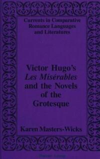 Book Cover for Victor Hugo's Les Misérables and the Novels of the Grotesque by Karen MastersWicks