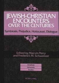 Book Cover for Jewish-Christian Encounters Over the Centuries by Marvin Perry, Frederick M Schweitzer