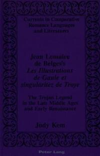 Book Cover for Jean Lemaire De Belges's Les Illustrations De Gaule Et Singularitez De Troye by Judy Kem