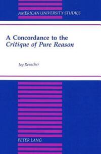 Book Cover for A Concordance to the Critique of Pure Reason by John A Reuscher