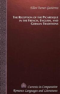 Book Cover for The Reception of the Picaresque in the French, English, and German Traditions by Ellen Turner Gutiérrez