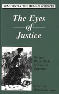 Book Cover for The Eyes of Justice by Round Table on Law and Semiotics, Roberta Kevelson