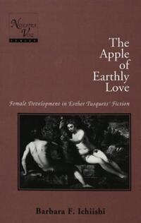 Book Cover for The Apple of Earthly Love by Barbara F Ichiishi