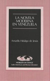 Book Cover for La Novela Moderna En Venezuela by Amarilis Hidalgo de Jesús