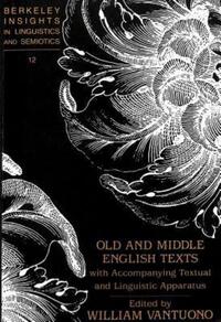 Book Cover for Old and Middle English Texts with Accompanying Textual and Linguistic Apparatus by William Vantuono