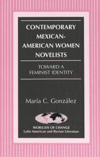 Book Cover for Contemporary Mexican-American Women Novelists by María González