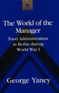 Book Cover for The World of the Manager by George L Yaney