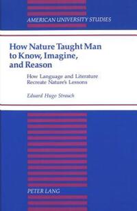 Book Cover for How Nature Taught Man to Know, Imagine, and Reason by Eduard Hugo Strauch