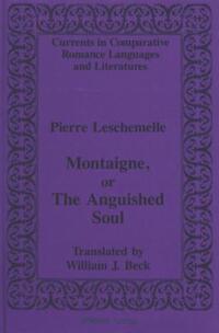 Book Cover for Montaigne, or, The Anguished Soul by Pierre Leschemelle