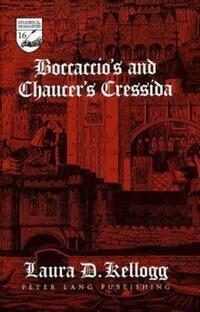 Book Cover for Boccaccio's and Chaucer's Cressida by Laura Dowell Kellogg