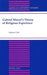 Book Cover for Gabriel Marcel's Theory of Religious Experience by Seymour Cain