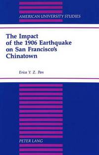 Book Cover for The Impact of the 1906 Earthquake on San Francisco's Chinatown by Erica YZ Pan