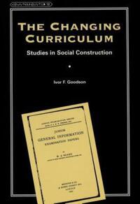 Book Cover for The Changing Curriculum by Ivor Goodson