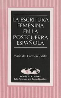 Book Cover for La Escritura Femenina En La Postguerra Española by María del Carmen Riddel