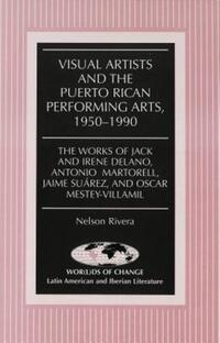 Book Cover for Visual Artists and the Puerto Rican Performing Arts, 1950-1990 by Nelson Rivera