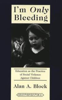 Book Cover for I'm Only Bleeding by Alan A Block