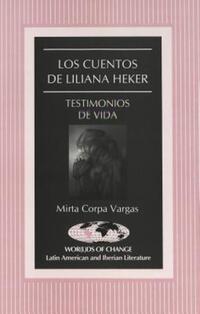 Book Cover for Los Cuentos De Liliana Heker by Mirta Corpa Vargas