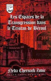 Book Cover for Les Espaces De La Transgression Dans Le Tristan De Béroul by Neda Chernack Zovic
