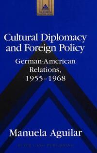 Book Cover for Cultural Diplomacy and Foreign Policy by Manuela Aguilar