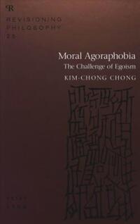 Book Cover for Moral Agoraphobia by Kim Chong Chong