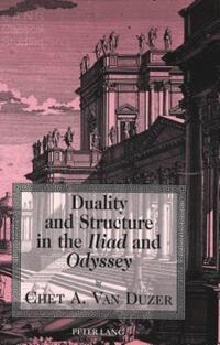Book Cover for Duality and Structure in the Iliad and Odyssey by Chet Van Duzer