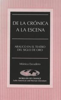 Book Cover for De La Crónica a La Escena by Mónica Escudero