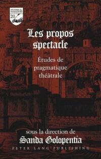 Book Cover for Les Propos Spectacle by Sanda Golopentia