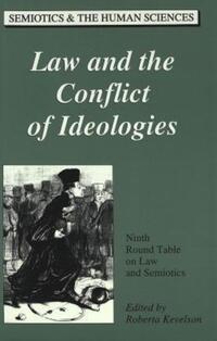 Book Cover for Law and the Conflict of Ideologies by Round Table on Law and Semiotics, Roberta Kevelson