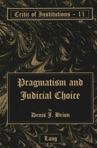 Book Cover for Pragmatism and Judicial Choice by Denis J Brion