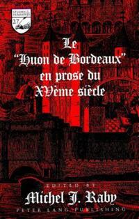 Book Cover for Le Huon De Bordeaux En Prose Du XVème Siècle by Michel Jean Raby