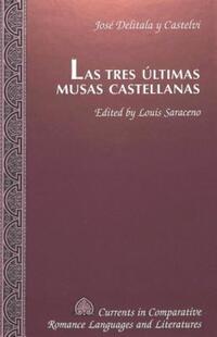 Book Cover for Las Tres Últimas Musas Castellanas by José Delitala y Castelví, Louis Saraceno