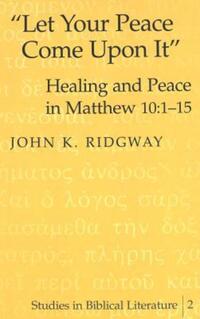 Book Cover for Let Your Peace Come Upon It by John K Ridgway