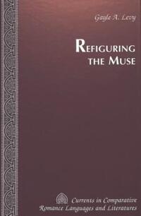 Book Cover for Refiguring the Muse by Gayle A Levy