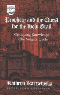 Book Cover for Prophecy and the Quest for the Holy Grail by Kathryn Karczewska