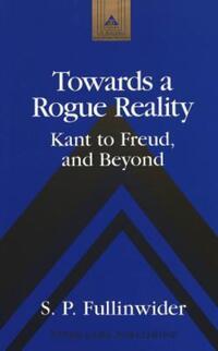 Book Cover for Towards a Rogue Reality by S P Fullinwider