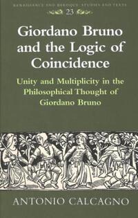 Book Cover for Giordano Bruno and the Logic of Coincidence by Antonio Calcagno